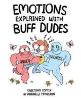 Emotions Explained with Buff Dudes