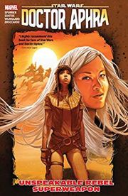 Doctor Aphra Unspeakable Rebel Superweapon